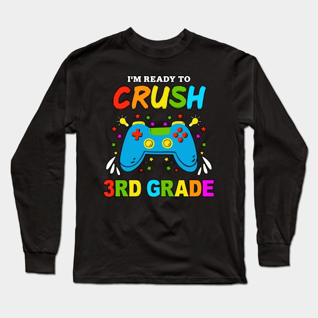 I'm Ready to Crush Kindergarten 3rd Grade Game Over Long Sleeve T-Shirt by Zakzouk-store